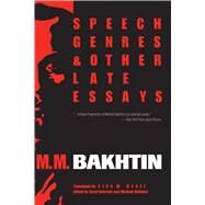 Speech Genres and Other Late Essays by Bakhtin, M. M.; Holquist, Michael; Emerson, Caryl, 9780292775602