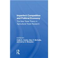 Imperfect Competition and Political Economy by Carter, Colin, 9780367015602