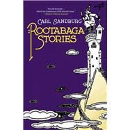 Rootabaga Stories by Sandburg, Carl, 9780486815602