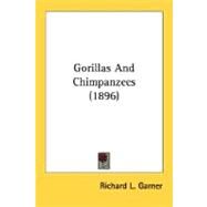 Gorillas And Chimpanzees by Garner, Richard Lynch, 9780548665602
