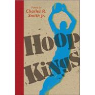 Hoop Kings by Smith Jr., Charles R., 9780763635602