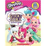 Stick 'n' Style Activity Book (Shopkins: Shoppies) by Stephens, Leigh, 9781338135602