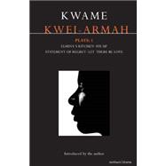Kwei-Armah Plays: 1 Elmina's Kitchen; Fix Up; Statement of Regret; Let There Be Love by Kwei-Armah, Kwame, 9781408115602