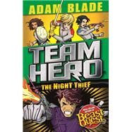 Team Hero: The Night Thief Series 4 Book 3 by Blade, Adam, 9781408355602