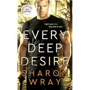 Every Deep Desire by Wray, Sharon, 9781492655602