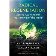 Radical Regeneration by Andrew Harvey; Carolyn Baker, 9781644115602