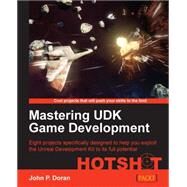 Mastering Udk Game Development Hotshot by P. Doran, John, 9781849695602