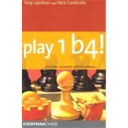 Play 1b4! Shock Your Opponents With The Sokolsky by Lapshun, Yury; Conticello, Nick, 9781857445602