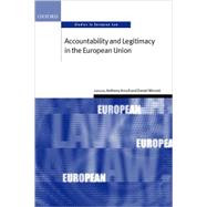 Accountability and Legitimacy in the European Union by Arnull, Anthony; Wincott, Daniel, 9780199255603