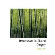 Observations in Clinical Surgery by Syme, James, 9780554735603
