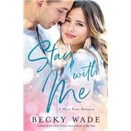 Stay With Me by Wade, Becky, 9780764235603