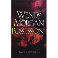 Possession by Morgan, Wendy, 9780786015603