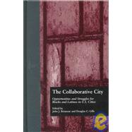 The Collaborative City: Opportunities and Struggles for Blacks and Latinos in U.S. Cities by Gills,Douglas;Betancur,John, 9780815335603