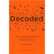 Decoded - the Science Behind Why We Buy by Barden, Phil P., 9781118345603
