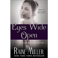 Eyes Wide Open The Blackstone Affair, Book 3 by Miller, Raine, 9781476735603
