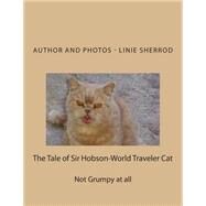 The Tale of Sir Hobson-world Traveler Cat-not Grumpy at All by Sherrod, Linie, 9781505295603