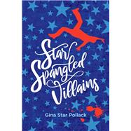 Star Spangled Villains by Pollack, Gina Star, 9781543985603