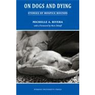 On Dogs and Dying by Rivera, Michelle; Bekoff, Marc, 9781557535603