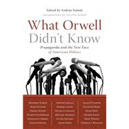 What Orwell Didn't Know by Szanto, Andras, 9781586485603