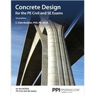 PPI Concrete Design for the PE Civil and SE Exams, 3rd Edition – A Comprehensive Review Book for the NCEES PE Civil and SE Exams by Buckner, C. Dale, 9781591265603