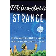 Midwestern Strange by Hollars, B. J., 9781496215604