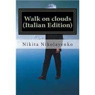 Walk on Clouds by Nikolayenko, Nikita Alfredovich, 9781502835604
