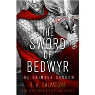 The Sword of Bedwyr by Salvatore, R. A., 9781504055604