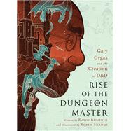 Rise of the Dungeon Master by David Kushner, 9781568585604