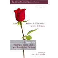 Poems of Good Love... and Sometimes Fantasy Poemas de buen amor... y a veces de fantasia, Translated by Jonathan Cohen by Mir, Pedro; Cohen, Jonathan, 9781845235604
