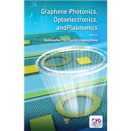 Graphene Photonics, Optoelectronics, and Plasmonics by Bao; Qiaoliang, 9789814745604