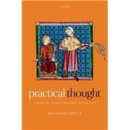 Practical Thought Essays on Reason, Intuition, and Action by Dancy, Jonathan, 9780198865605