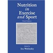 Nutrition in Exercise and Sport, Third Edition by Wolinsky; Ira, 9780849385605