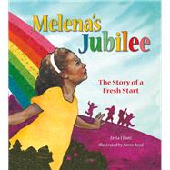Melena's Jubilee The Story of a Fresh Start by Elliott, Zetta; Boyd, Aaron, 9780884485605