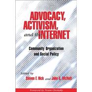Advocacy, Activism, and the Internet by Hick, Steven; McNutt, John G., 9780925065605
