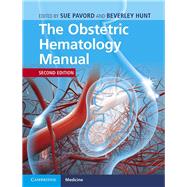 The Obstetric Hematology Manual by Pavord, Sue; Hunt, Beverley, 9781107125605