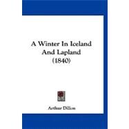 A Winter in Iceland and Lapland by Dillon, Arthur, 9781120135605