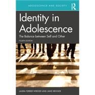 Identity in Adolescence 4e: The Balance between Self and Other by Ferrer-Wreder, Laura, 9781138055605