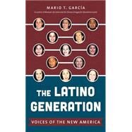 The Latino Generation by Garca, Mario T., 9781469645605