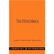 The Hunchback by Knowles, James Sheridan, 9781523305605