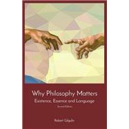 Why Philosophy Matters: Existence, Essence and Language by Gilgulin, Robert, 9798218225605