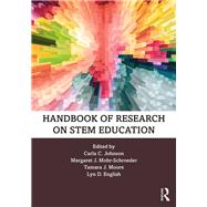 Handbook of Research on Stem Education by Johnson, Carla C.; Mohr-schroeder, Margaret J.; Moore, Tamara J.; English, Lyn D., 9780367075606