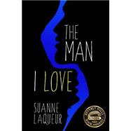 The Man I Love by Laqueur, Suanne, 9781499715606