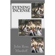 Evening Incense by Macduff, John Ross, 9781523465606