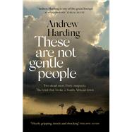 These Are Not Gentle People by Harding, Andrew, 9781529405606