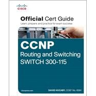 CCNP Routing and Switching SWITCH 300-115 Official Cert Guide by Hucaby, David, 9781587205606
