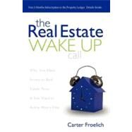 The Real Estate Wake Up Call by Froelich, Carter, 9781600375606