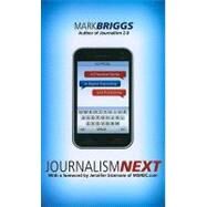 JournalismNext by Briggs, Mark, 9781604265606