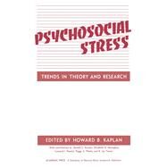 Psychosocial Stress : Trends in Theory and Research by Kaplan, Howard B., 9780123975607