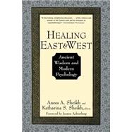 Healing East and West Ancient Wisdom and Modern Psychology by Sheikh, Anees A.; Sheikh, Katherina S.; Achterberg, Jeanne, 9780471155607