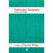 Postmodern Geography Theory and Praxis by Minca, Claudio, 9780631225607